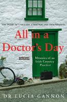 All in a Doctor’s Day: Memoirs of an Irish Country Practice