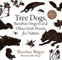 Tree Dogs, Banshee Fingers and Other Irish Words for Nature