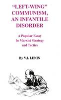 Left-Wing Communism, an Infantile Disorder