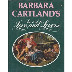 Barbara Cartland's Book of Love and Lovers