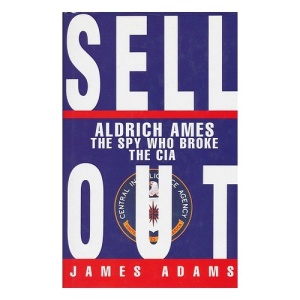 Sellout: Aldrich Ames - The Spy Who Broke the CIA