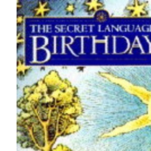 The Secret Language of Birthdays: Personology Profiles For Each Day of the Year (A Joost Elffers production)
