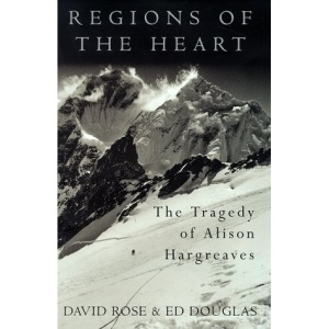 Regions of the Heart: The Triumph and Tragedy of Alison Hargreaves