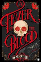 A Fever of the Blood