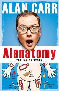 Alanatomy: The Inside Story