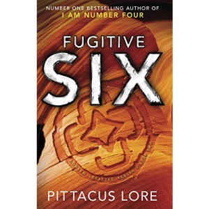 Fugitive Six: Lorien Legacies Reborn