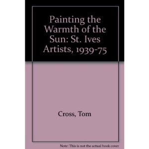 Painting the Warmth of the Sun: St. Ives Artists, 1939-75