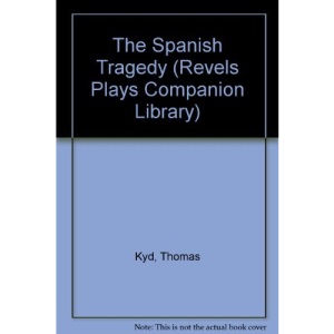 The Spanish Tragedy (Revels Plays)