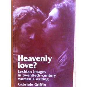 Heavenly Love?: Lesbian Images in Twentieth-century Women's Writing