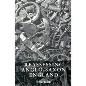 Reassessing Anglo-Saxon England