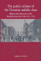 The Public Culture of the Victorian Middle Class