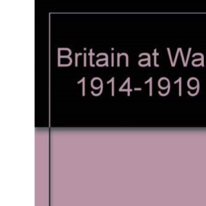 Britain at War 1914-1919