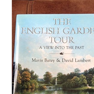The English Garden Tour: A View into the Past
