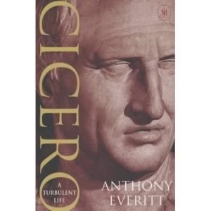 Cicero: A Turbulent Life