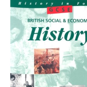 GCSE British Social and Economic History Student's Book (History In Focus)