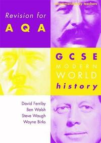 Revision for AQA: GCSE Modern World History (Revision for History)
