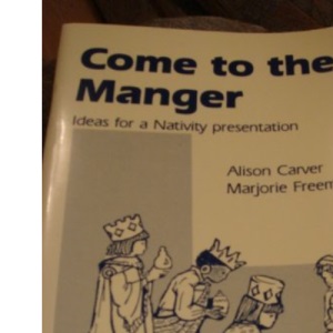 Come to the Manger (For Christmas)