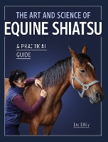 The Art and Science of Equine Shiatsu