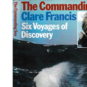 Commanding Sea: Six Voyages of Discovery