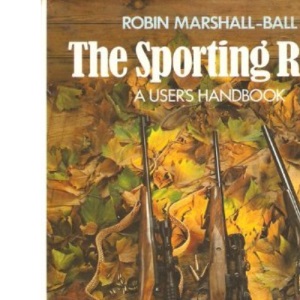 The Sporting Rifle: A User's Handbook