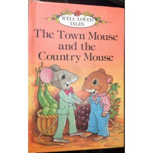 The Town Mouse And the Country Mouse: 16 (Well-loved Tales S.)