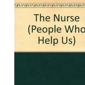 The Nurse (People Who Help Us)
