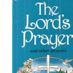 The Lords Prayer: 1 (Prayers & hymns)