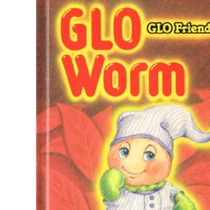 Glo Worm and the Big Freeze (Glo friends)