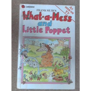 What-a-Mess And the Little Poppet: 2