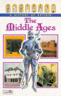 The Middle Ages: v. 3 (Ladybird History of Britain)