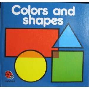 Colours and Shapes (Square books - first books)