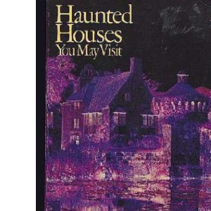Haunted Houses You May Visit