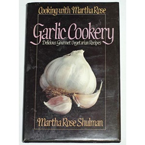 Garlic Cookery (A Thorsons wholefood cookbook)