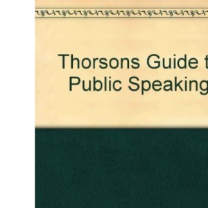 Thorsons Guide to Public Speaking