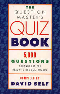 The Question Master’s Quiz Book: 5000 Questions Arranged in 200 Ready-to-use Quiz Rounds