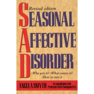 Seasonal Affective Disorder: Who gets it?  What causes it?  How to cure it?