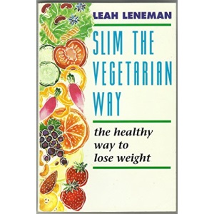 Slim the Vegetarian Way: The Healthy Way to Lose Weight