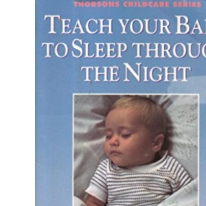 Teach Your Baby to Sleep Through the Night