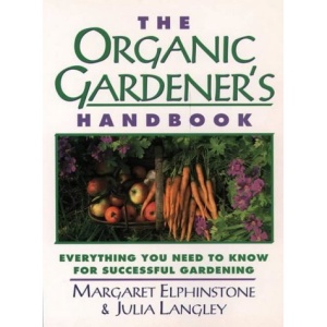 The Organic Gardener’s Handbook: Everything You Need to Know for Successful Organic Gardening