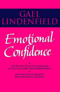 Emotional Confidence: Simple Steps to Understanding and Controlling Your Feelings