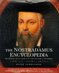 Nostradamus Encyclopedia: The mysteries of his predictions decoded