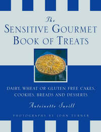 More from the Sensitive Gourmet: Cakes, Cookies, Desserts and Bread without Dairy, Wheat or Gluten