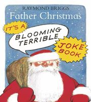 The Father Christmas Blooming Terrible Joke Book