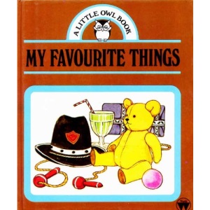 My Favourite Things (A Little Owl Book)