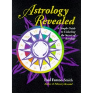 Astrology Revealed: A Simple Guide to Unlocking the Secrets of Astrology