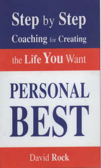 Personal Best: Step by Step Coaching for Creating the Life You Want