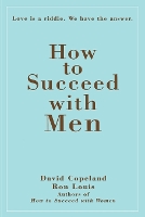 How to Succeed with Men