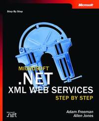 Microsoft® .NET XML Web Services Step by Step