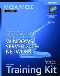 MCSA/MCSE Self Paced Training Kit: Implementing & Administering Security in a Windows Server 2003 Network Book/CD Package: Implementing and ... Server 2003 Network (Pro-Certification)