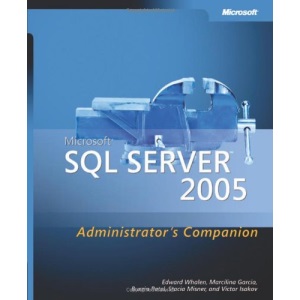 Microsoft SQL Server 2005 Administrator's Companion Book/CD Package: Administrator's Companion (Pro-Administrator's Companion)